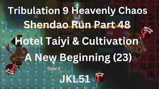 ACS Trib IX Heavenly Chaos Early Shendao Run Part 48  Cultivating Shendao amp Hotel Taiyi Part 1 [upl. by Kriss749]