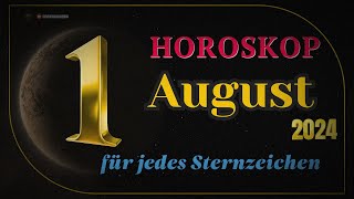 Horoskop für den 1 August 2024 für alle Tierkreiszeichen [upl. by Elliott]