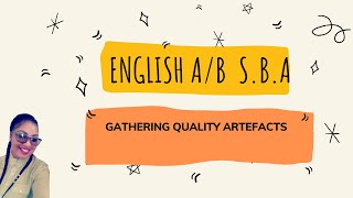 English A SBA Gathering Quality Artefacts [upl. by Ellemaj]