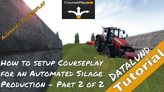 How to set up Courseplay for Automated Silage Part 2  Farming Simulator 17 Courseplay Tutorial [upl. by Wera]