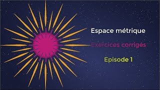 Cours de topologie  Espace métrique et des exercices corrigés  épisode 1  HD [upl. by Fletch]