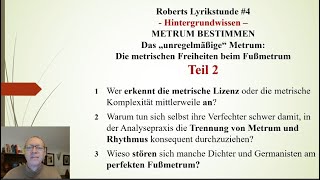 Roberts Lyrikstunde 4 Unregelmäßiges Metrum Hintergrundwissen Teil 2 [upl. by Lednahs97]