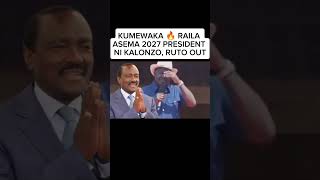 KUMEWAKA 🔥 RAILA 2027 NITASIMAMA NA KALONZO KAMA PRESIDENTRUTO AENDE [upl. by Notna78]