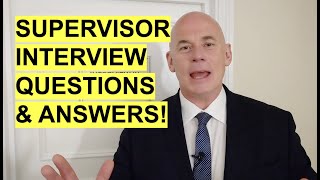 SUPERVISOR Interview Questions and ANSWERS How to PASS your Supervisor Interview [upl. by Dav]