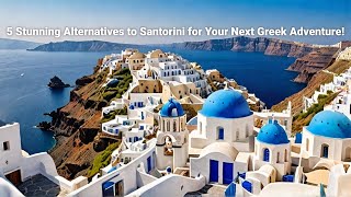 5 Stunning Alternatives to Santorini for Your Next Greek Adventure 🌊🇬🇷 [upl. by Krystin903]