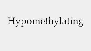 How to Pronounce Hypomethylating [upl. by Anatollo]