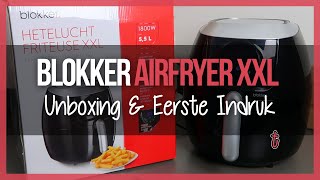 Blokker XXL Bl18301 Airfryer  Unboxing amp Eerste Indruk [upl. by Palestine]