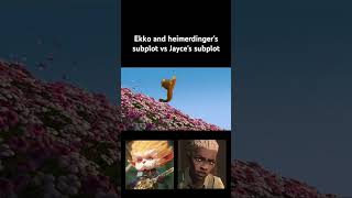 Ekko and heimerdingers subplot vs Jayces subplot [upl. by Notslar690]