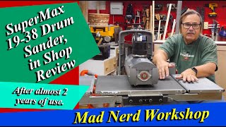 SuperMax 1938 Drum Sander Review  After Almost 2Years of use [upl. by Baum]