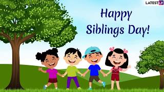 National Siblings Day 2021 Send These Quotes Greetings amp Images to Wish Your Brothers and Sisters [upl. by Ottinger]