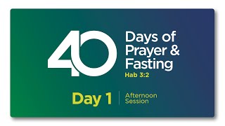 40 DAYS OF PRAYER amp FASTING  DAY 1  AFTERNOON SESSION [upl. by Ralston]