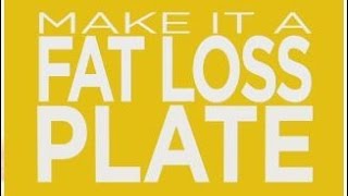 Want to Lose Weight Make it a Fat Loss Plate [upl. by Llecrep415]