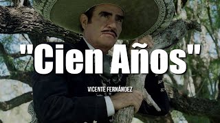 CIEN AÑOS  Vicente Fernández LETRA [upl. by Proctor96]