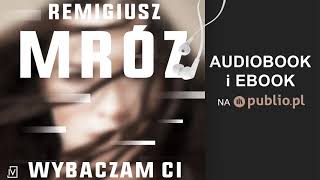 Wybaczam ci Remigiusz Mróz Audiobook PL [upl. by Sirapal]