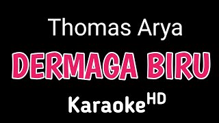 Karaoke   Dermaga Biru  Thomas Arya karaoke karaokelirik Dwikaraoke [upl. by Ruthi]