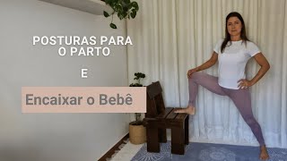 Posturas para o parto e encaixe do bebê [upl. by Tedman555]