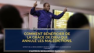 Comment bénéficier de la grâce de Dieu qui annule les malédictionscompletPasteur Mohammed Sanogo [upl. by Aretha]