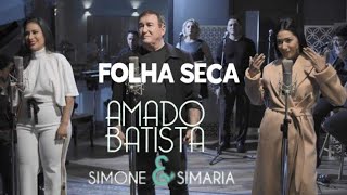 Folha Seca  Amado Batista Feat Simone amp Simaria [upl. by Arvonio]