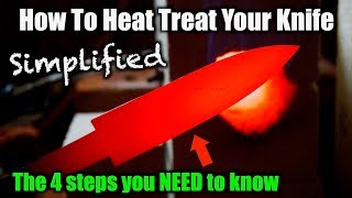 How To Heat Treat A Knife  The 4 Steps You NEED To Know [upl. by Quintina]