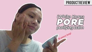 iWhite Korea Pore Purifying Balm  Product Review  Geriza Rico [upl. by Rudin785]