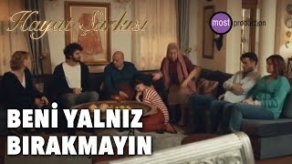 Hayat Şarkısı  Beni Yalnız Bırakmayın [upl. by Shelagh]