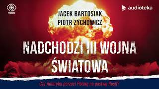 quotNadchodzi III wojna światowaquot Jacek Bartosiak Piotr Zychowicz  audiobook [upl. by Leima]