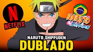 BOMBA FINALMENTE SAIU NARUTO SHIPPUDEN DUBLADO NA NETFLIX [upl. by Naliorf]