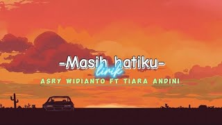 Asry Widianto ft Tiara Andini  Masih hatiku official lyrics video [upl. by Raila]