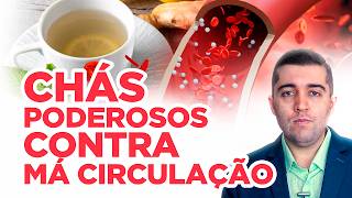 10 Chás poderosos contra a má circulação afinar o sangue e acabar com veias entupidas por coágulos [upl. by Melisande214]