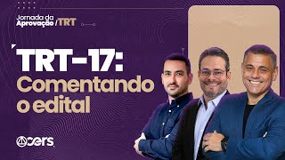 Live  Comentando o Edital TRT da 17ª Região ES  Prof Renato Saraiva e convidados [upl. by Oznola254]