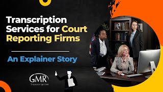 Transcription Services for Court Reporting Firms An Explainer Story [upl. by Meece]