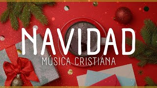 MÚSICA CRISTIANA NAVIDEÑA  TOP 15 DE CANCIONES CRISTIANAS PARA NAVIDAD 2025 [upl. by Neiviv237]