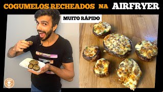 COGUMELO RECHEADO NA AIRFRYER  RECEITA RÁPIDA NA AIR FRYER  RECEITA VEGETARIANA NA AIRFRYER [upl. by Maggio]