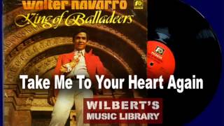 TAKE ME TO YOUR HEART AGAIN  Walter Navarro [upl. by Fabiano]