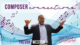 Composer Connections Trevor Weston [upl. by Bonn]