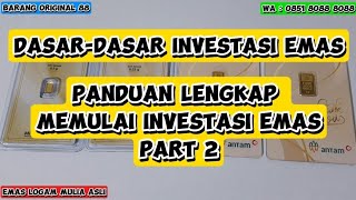 DasarDasar Investasi Emas  Panduan Lengkap Memulai Investasi Emas  Part 2 [upl. by Adnaloy]