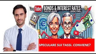 Speculare sui Tassi di interesse a Lungo Termine [upl. by Ennovaj]