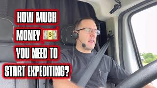 HowMuch money do you need to start expediting in a van or truck￼ [upl. by Adiaz]