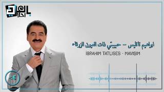 اغنية للامبراطور ابراهيم تاتليس  حبيبتي ذات العيون الزرقاء  مترجمة  ibrahim tatlıses  mavişim [upl. by Palgrave]