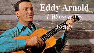 Eddy Arnold  Jim I Wore a Tie Today [upl. by Saxe948]