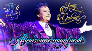 ABRÁZAME MUY FUERTE  JUAN GABRIEL KaraOke HD [upl. by Yddub]