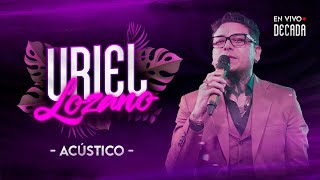 3 URIEL LOZANO  Acústico  En vivo en DECADA [upl. by Efram653]