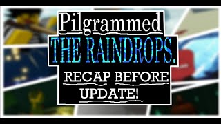 Pilgrammed  Raindrops Update Recap and HOW to PREPARE [upl. by Hesper]