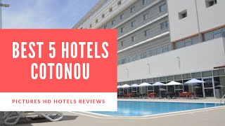 Top 5 Best Hotels in Cotonou Benin  sorted by Rating Guests [upl. by Namilus]