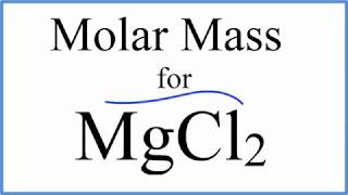 Molar Mass  Molecular Weight of MgCl2  Magnesium chloride [upl. by Middendorf]