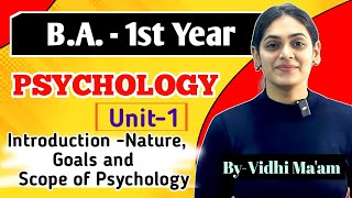 BA 1st Year Psychology Unit1  Introduction Nature Goals and scope of psychology By Vidhi Ma’am [upl. by Inahs460]