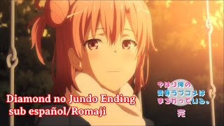 Oregairu Season 3 Ending『Diamond no Jundo』Yui Ballade Ver lyrics Sub EspañolRomaji [upl. by Briano]