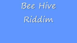 Bee Hive Riddim [upl. by Leahcin796]