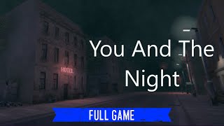 Underwhelming  You and the Night Full Game [upl. by Enileuqkcaj]