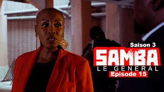 SAMBA LE GENERAL Saison 03 série africaine  Episode 15 [upl. by Dumond71]